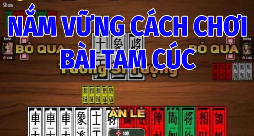 Nắm Vững Cách Chơi Bài Tam Cúc 12Bet  Cơ Bản