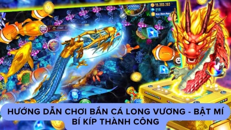 Bật mí những mẹo chơi bắn cá long vương giúp bạn thành công